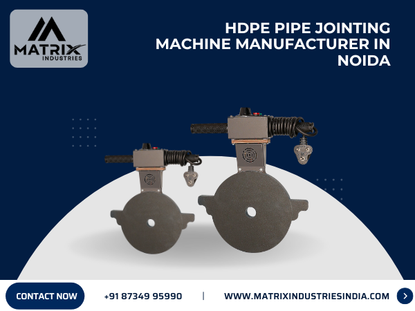 HDPE Pipe Jointing Machine Manufacturer in Noida